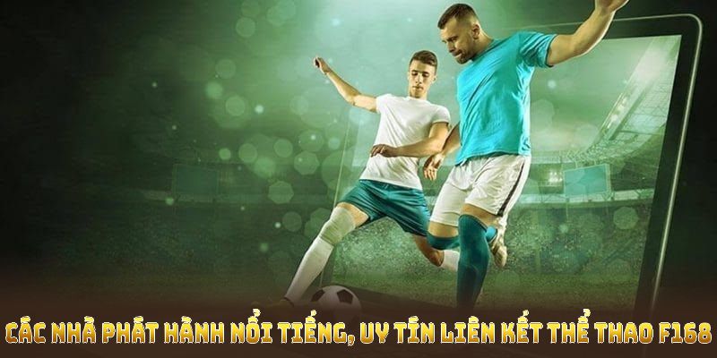 Cổng game thể thao F168 được tin cậy bởi đông đảo người tham gia