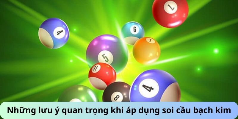 Những lưu ý quan trọng khi áp dụng soi cầu bạch kim