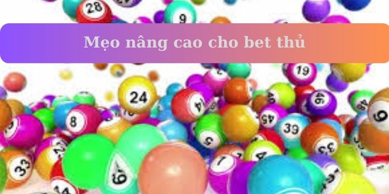 Mẹo nâng cao cho bet thủ