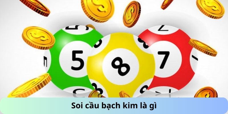 Soi cầu bạch kim là gì
