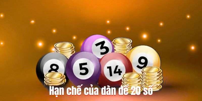 Hạn chế của việc chơi dàn đề 20 số