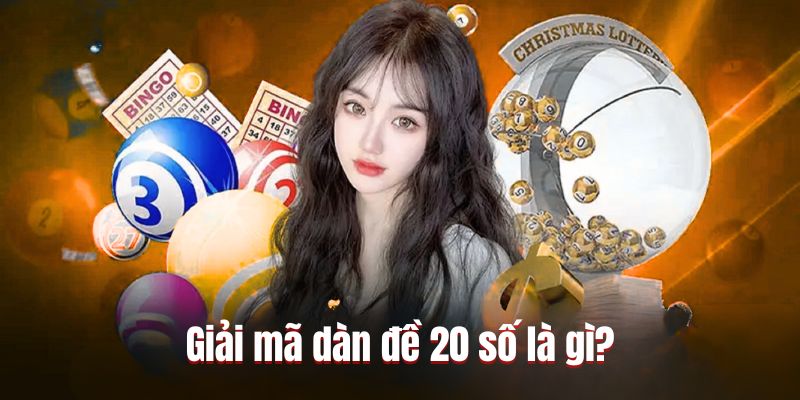 Dàn đề 20 số là tổ hợp những con lô tiềm năng từ 00 đến 99