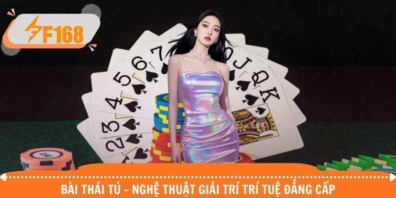 Bài Thái Tú - Nghệ Thuật Giải Trí Trí Tuệ Đẳng Cấp