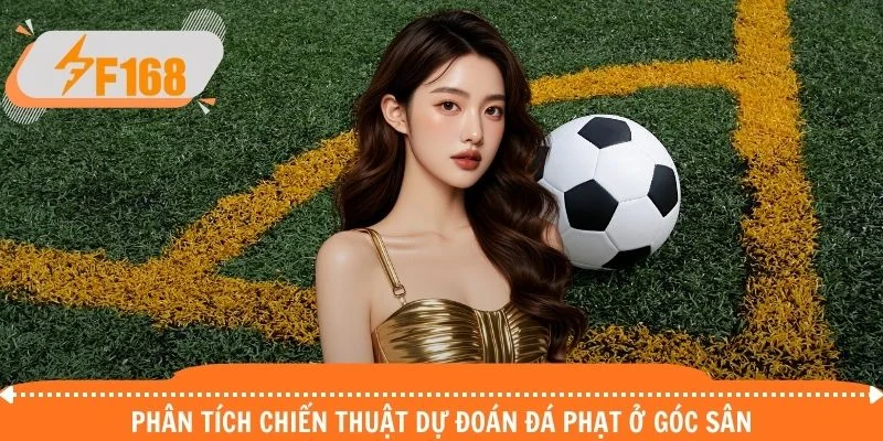 Phân tích chiến thuật dự đoán đá phạt ở góc sân