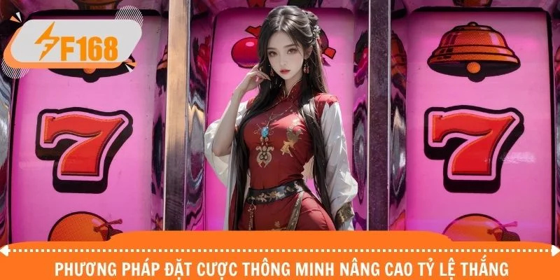 Phương pháp đặt cược thông minh nâng cao tỷ lệ thắng Phương pháp đặt cược thông minh nâng cao tỷ lệ thắng
