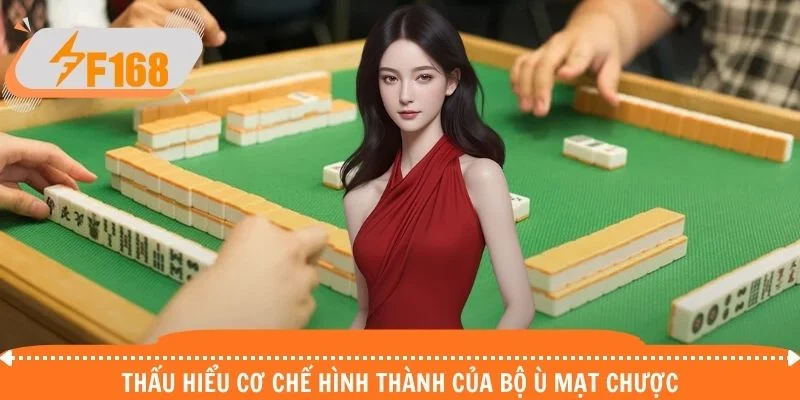 Thấu hiểu cơ chế hình thành của bộ ù mạt chược