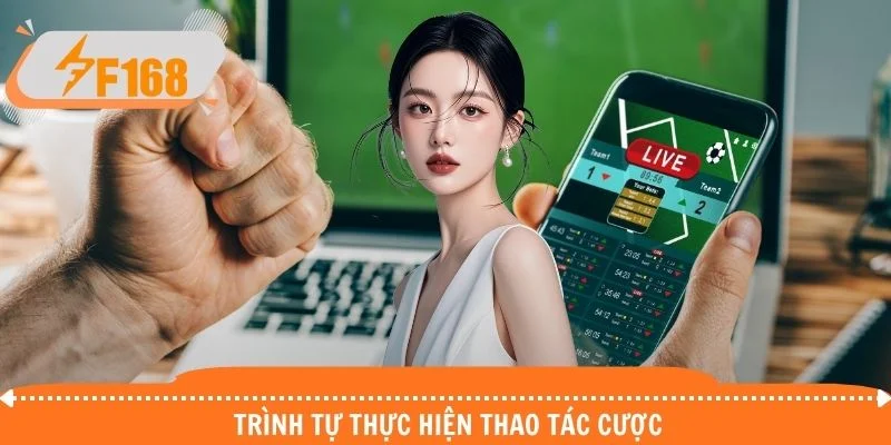 Trình tự thực hiện thao tác cược Trình tự thực hiện thao tác cược