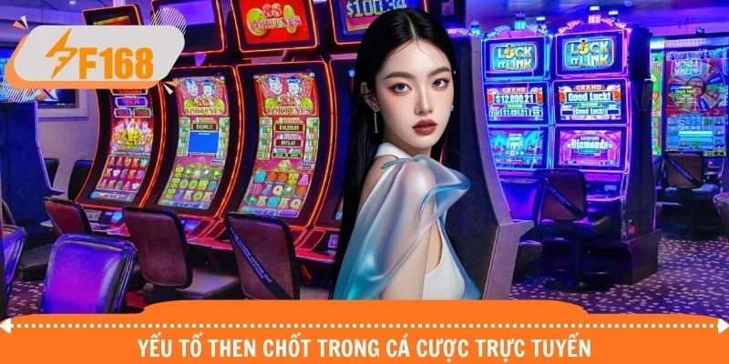 Yếu tố then chốt trong cá cược trực tuyến Yếu tố then chốt trong cá cược trực tuyến